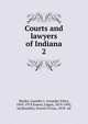 Courts and lawyers of Indiana. 2, Monks, Leander J. (Leander John), 1843-1919,Esarey, Logan, 1874-1942, ed,Shockley, Ernest Vivian, 1878- ed 