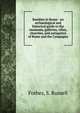 Rambles in Rome : an arch?ological and historical guide to the museums, galleries, villas, churches, and antiquities of Rome and the Campagna, Forbes, S. Russell 