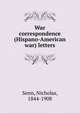 War correspondence (Hispano-American war) letters, Senn, Nicholas, 1844-1908 