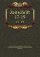 Zeitschrift. 17-19, Historische Gesellschaft f?r die Provinz Posen, Posen,Historische Gesellschaft f?r den Netzedistrikt, Bromberg 
