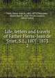 Life, letters and travels of Father Pierre-Jean de Smet, S.J., 1801-1873. 2, Smet, Pierre-Jean de, 1801-1873,Chittenden, Hiram Martin, 1858-1917,Richardson, Alfred Talbot 