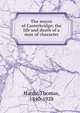 The mayor of Casterbridge; the life and death of a man of character, Hardy Thomas 