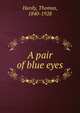 A pair of blue eyes, Hardy Thomas 