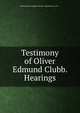Testimony of Oliver Edmund Clubb. Hearings, United States. Congress. House. Committee on Un-... 