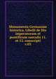 Monumenta Germaniae historica. Libelli de lite imperatorum et pontificum saeculis 11. et 12. conscripti. v.03, Gesellschaft f?r ?ltere Deutsche Geschichtskunde zur Bef?rderung einer Gesammuausgabe der Quellenschriften Deutscher Geschichten des Mittelalters 