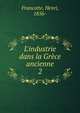 L'industrie dans la Gr?ce ancienne, Francotte, Henri, 1856- 