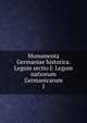 Monumenta Germaniae historica. Legum sectio I: Legum nationum Germanicarum. 1, Gesellschaft f?r ?ltere Deutsche Geschichtskunde zur Bef?rderung einer Gesammtausgabe der Quellenschriften Deutscher Geschichten des Mittelalters 