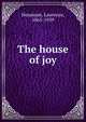 The house of joy, Housman Laurence 