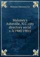 Maloney`s Asheville, N.C. city directory serial. v.3(1900/1901), Maloney Directory Co 
