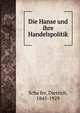 Die Hanse und ihre Handelspolitik, Scha?fer, Dietrich, 1845-1929 