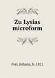 Zu Lysias microform, Frei, Johann, b. 1821 