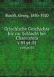 Griechische Geschichte bis zur Schlacht bei Chaeroneia. v.03 pt.01, Busolt, Georg, 1850-1920 