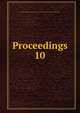 Proceedings. 10, American Mining Congress,American Mining Congress. Papers and addresses 