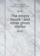 The empty house : and other ghost stories, Algernon Blackwood 
