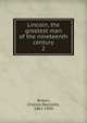 Lincoln, the greatest man of the nineteenth century. 2, Brown, Charles Reynolds 