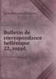 Bulletin de correspondance hellnique. 22, suppl., Ecole fran?aise d'Ath?nes 