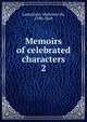 Memoirs of celebrated characters.. 2, Lamartine Alphonse de 