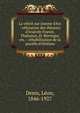 La v?rit? sur Jeanne d'Arc : r?futation des th?ories d'Anatole France, Thalamas, H. B?renger, etc. : r?habilitation de la pucelle d'Orl?ans, Denis, L?on, 1846-1927 