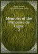 Memoirs of the Princesse de Ligne. 2, Perey, Lucien, 1825-1914,Ensor, Laura 