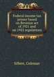 Federal income tax primer based on Revenue act of 1921 and on 1922 regulations, Silbert, Coleman 