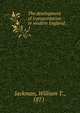 The development of transportation in modern England. 1, Jackman, William T., 1871- 