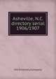 Asheville, N.C. directory serial. 1906/1907, Hill Directory Company 