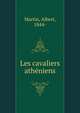 Les cavaliers atheniens, Martin, Albert, 1844- 