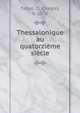 Thessalonique au quatorzieme siecle, Tafrali, O. (Oreste), b. 1876 