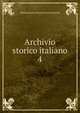Archivio storico italiano. 4, Deputazione toscana di storia patria 