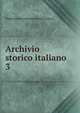 Archivio storico italiano. 3, Deputazione toscana di storia patria 