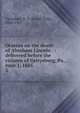 Oration on the death of Abraham Lincoln . : delivered before the citizens of Gettysburg, Pa., June 1, 1865. 2, Carnahan, D. T. (David Todd), 1820-1901 