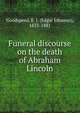 Funeral discourse on the death of Abraham Lincoln, Goodspeed, E. J. (Edgar Johnson), 1833-1881 
