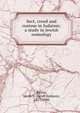 Sect, creed and custom in Judaism; a study in Jewish nomology, Raisin, Jacob S. (Jacob Salmon), 1877-1946 