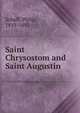 Saint Chrysostom and Saint Augustin, Philip Schaff 