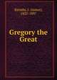 Gregory the Great, Barmby, J. (James), 1822-1897 