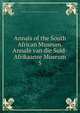 Annals of the South African Museum. Annale van die Suid-Afrikaanse Museum. 5, South African Museum,South African Museum. Annale van die Suid-Afrikaanse Museum 