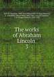 The works of Abraham Lincoln . 3, Abraham Lincoln 