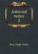 Asteroid notes. 2, Rice, Hugh Smith 