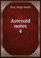 Asteroid notes. 4, Rice, Hugh Smith 