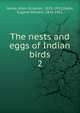 The nests and eggs of Indian birds. Volume 2, Hume, Allan Octavian, 1829-1912,Oates, Eugene William, 1845-1911 