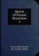 Sketch of Parson Brownlow. 1, Brownlow, William Gannaway, 1805-1877,Tilton, Theodore, 1835-1907,Collar, Charles B 