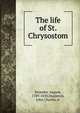 The life of St. Chrysostom, August Neander 