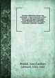 Heroin? nobilissim? Ioann? Darc Lotharing? : vvlgo avrelianensis pvelle? historia, ex variis grauissim? atque incorruptissim? fidei scriptoribus excerpta. Eiusdem mauortice Virginis Innocentia a calumniis vaindicata, Hordal, Jean,Gaultier, L?onard, 1561-1641 
