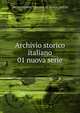 Archivio storico italiano. 01 nuova serie, Deputazione toscana di storia patria 
