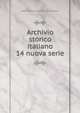 Archivio storico italiano. 14 nuova serie, Deputazione toscana di storia patria 