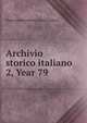 Archivio storico italiano. 2, Year 79, Deputazione toscana di storia patria 