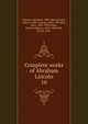 Complete works of Abraham Lincoln. 16, Abraham Lincoln 
