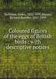 Coloured figures of the eggs of British birds : with descriptive notices, Seebohm, Henry, 1832-1895,Sharpe, Richard Bowdler, 1847-1909 