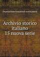 Archivio storico italiano. 15 nuova serie, Deputazione toscana di storia patria 
