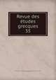 Revue des tudes grecques. 35, Association pour l'encouragement des ?tudes grecques en France,Ruelle, Ch.-Em., 1833-1912 